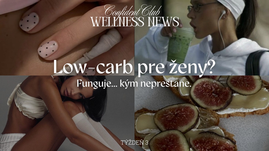 WELLNESS NEWS 3: Low-carb pre ženy? Funguje… kým neprestane.
